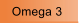 Omega 3