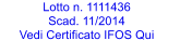 Lotto n. 1111436  Scad. 11/2014 Vedi Certificato IFOS Qui